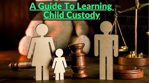 Understanding Child Custody Basics