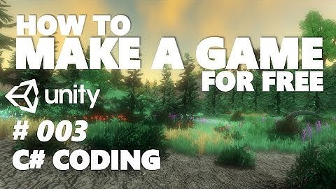 HOW TO MAKE A GAME FOR FREE #003 - C# CODING - UNITY TUTORIAL