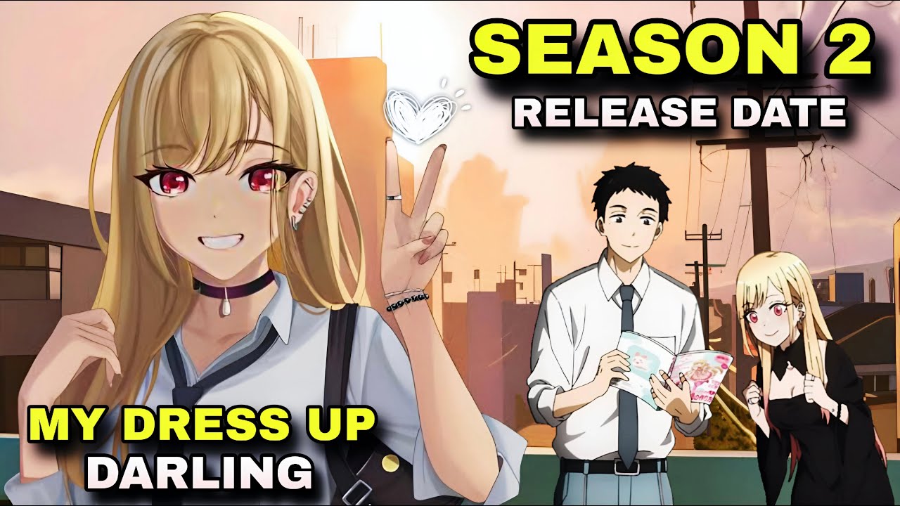 My Dress Up Darling Season 2 Release Date My Dress Up Darling 2
