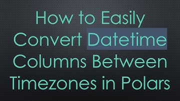How to Easily Convert Datetime Columns Between Timezones in Polars