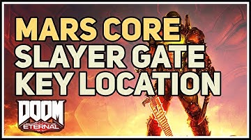 Mars Core Slayer Gate Key Location Doom Eternal