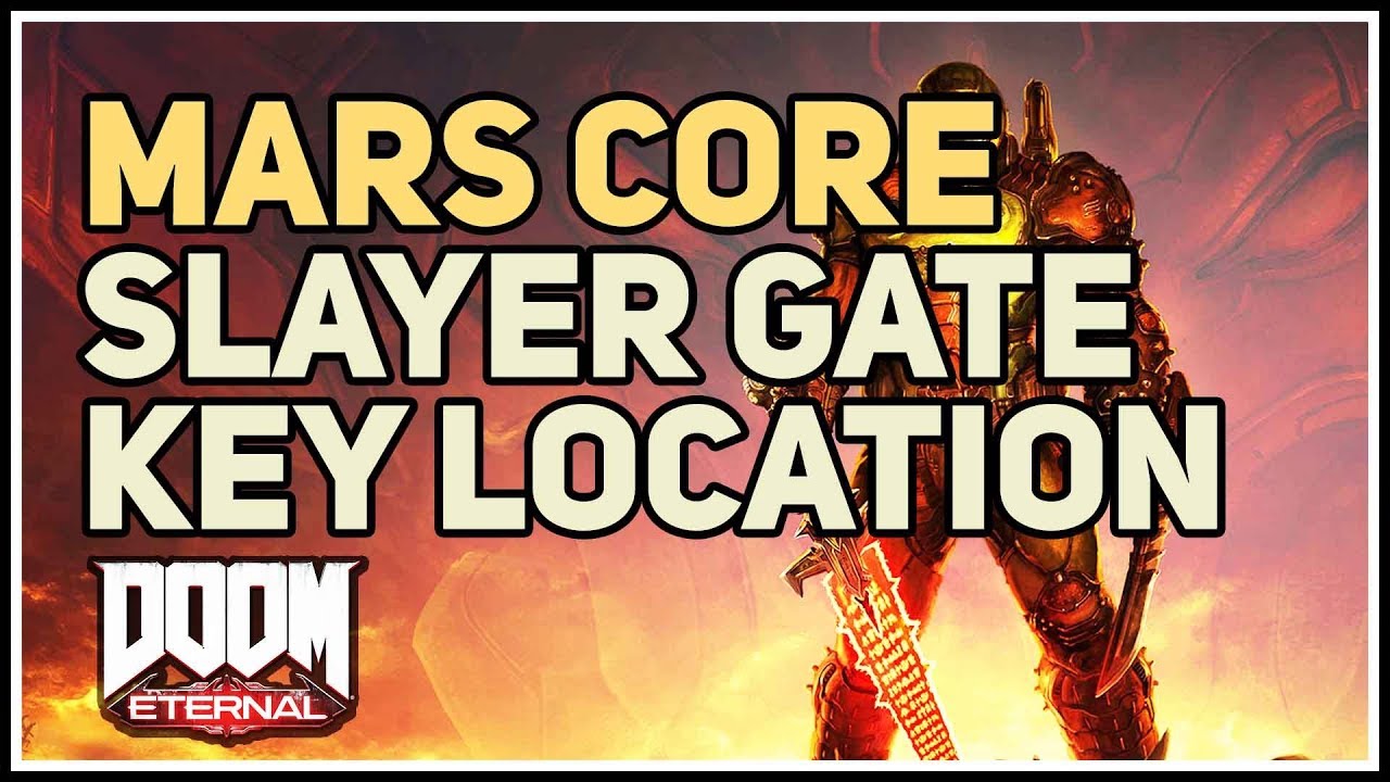 Mars Core Slayer Gate Key Location Doom Eternal