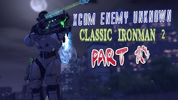 XCOM Enemy Unknown: Part 10: Classic Ironman 2 (2012)