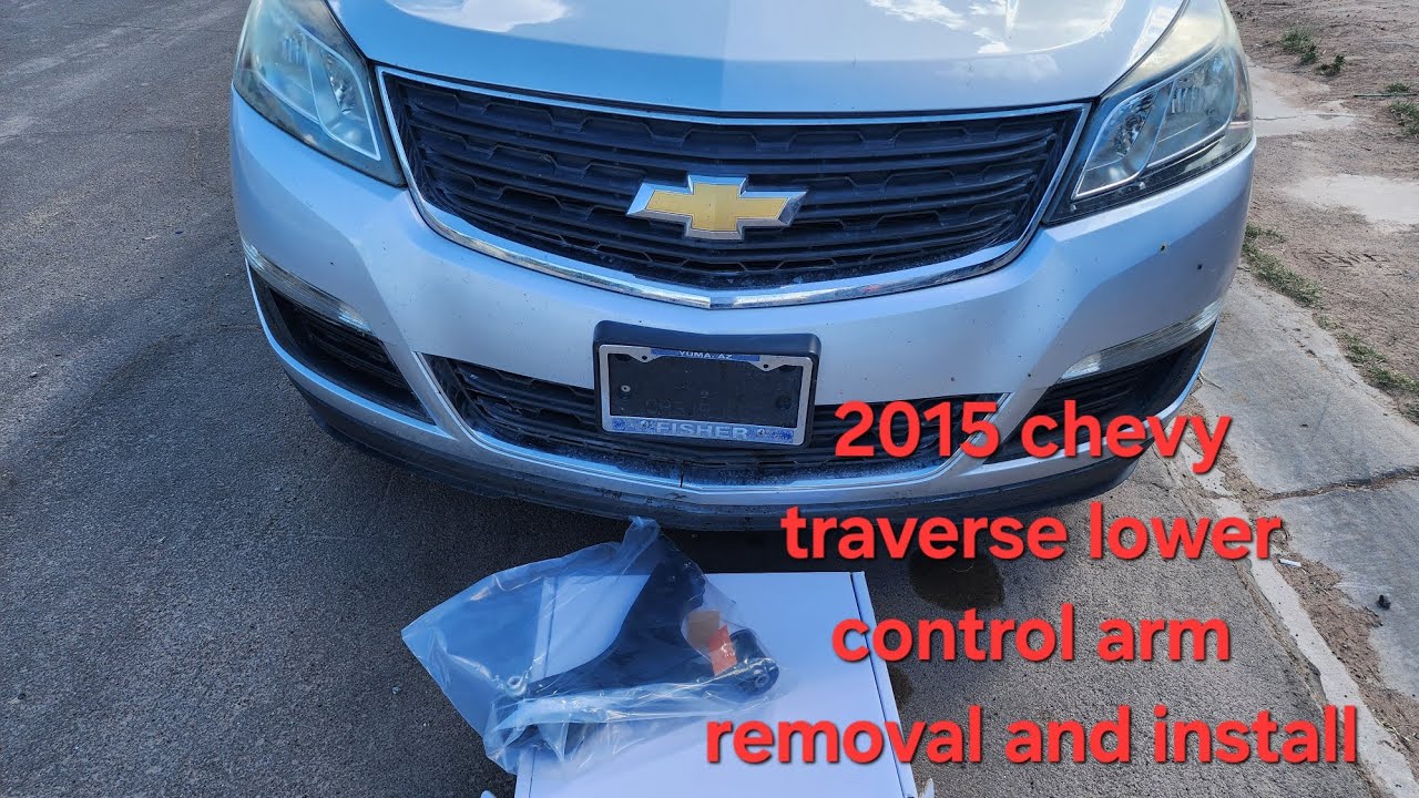 How To Replace Lower Control Arm 2007 - 16 Chevy Traverse....