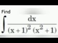 find integral dx/[(x+1)²(x²+1)]