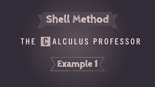 Volume by Shells, Example 1