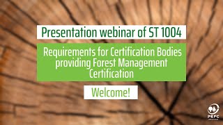 Webinar on ST1004, Requirements for Certification Bodies providing Forest Management Certification