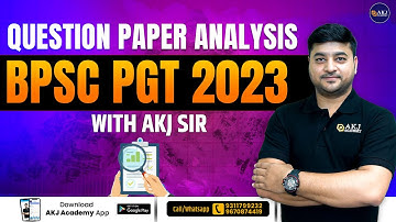 BPSC PGT 2023 | Question Paper Analysis | TGT/PGT/NET/JRF/Ast Prof |AKJ Academy | Abhishek Kumar Jha