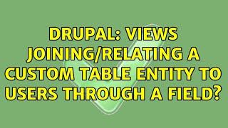 Full Drupal: Views joining/relating a custom table entity to users through a field News