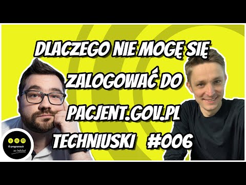 Dlaczego nie mogę się zalogować do pacjent.gov.pl - Techniuski #006