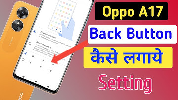 Oppo a17 back button setting, oppo a17 me back button kaise lagae,Oppo a17 back button change