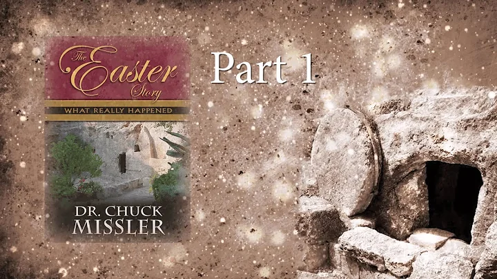 The Easter Story - Part 1 - Chuck Missler