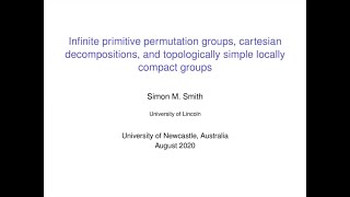Simon Smith - Infinite primitive permutation groups, cartesian decompositions, and t.s.l.c. groups