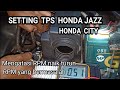 CARA MUDAH SETTING TPS HONDA JAZZ HONDA CITY  MENGATASI RPM BERMASALAH #Bayuputramotor