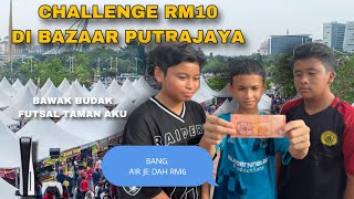 CABARAN RM10 DI BAZAAR PUTRAJAYA !! (ft GENG FUTSAL TAMAN)