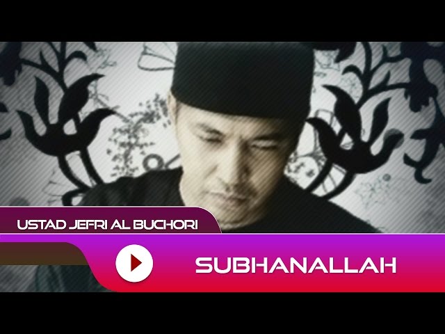 Ustad Jefri Al Buchori - Subhanallah | Official Video class=
