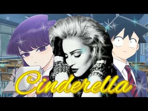 Komi can´t communicate- Cinderella-cider girl (IA COVER) (MADONNA)