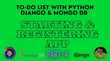 Todo List With Python Django & Mongo DB (Django Start App & Register | Part-4)