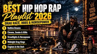 Best Hip Hop Rap Playlist 2026 | Drag Race, 808s & Horsepower | Hip Hop Rap The Best| Trap Music