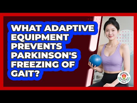 What Adaptive Equipment Prevents Parkinson's Freezing Of Gait? - Everyday Parkinsons Help