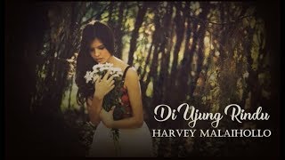 Video thumbnail of "Harvey Malaihollo – Di Ujung Rindu (with lyrics)"