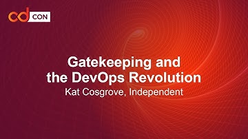 Gatekeeping and the DevOps Revolution - Kat Cosgrove, Independent