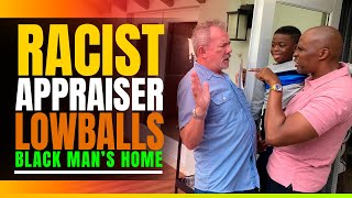 Racist Home Appraiser Lowballs Black Man's Home. Then This Happens.