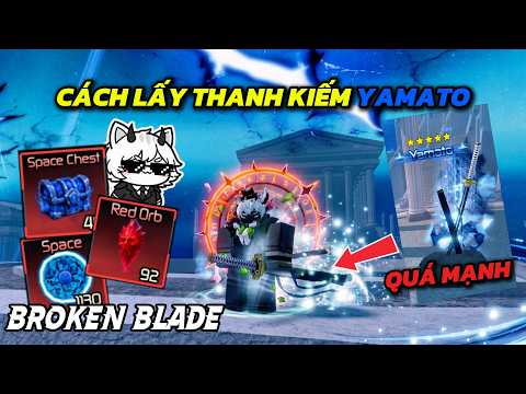 CÁCH LẤY THANH KIẾM YAMATO SIÊU MẠNH TRONG BROKEN BLADE | TAKAMI_CAT