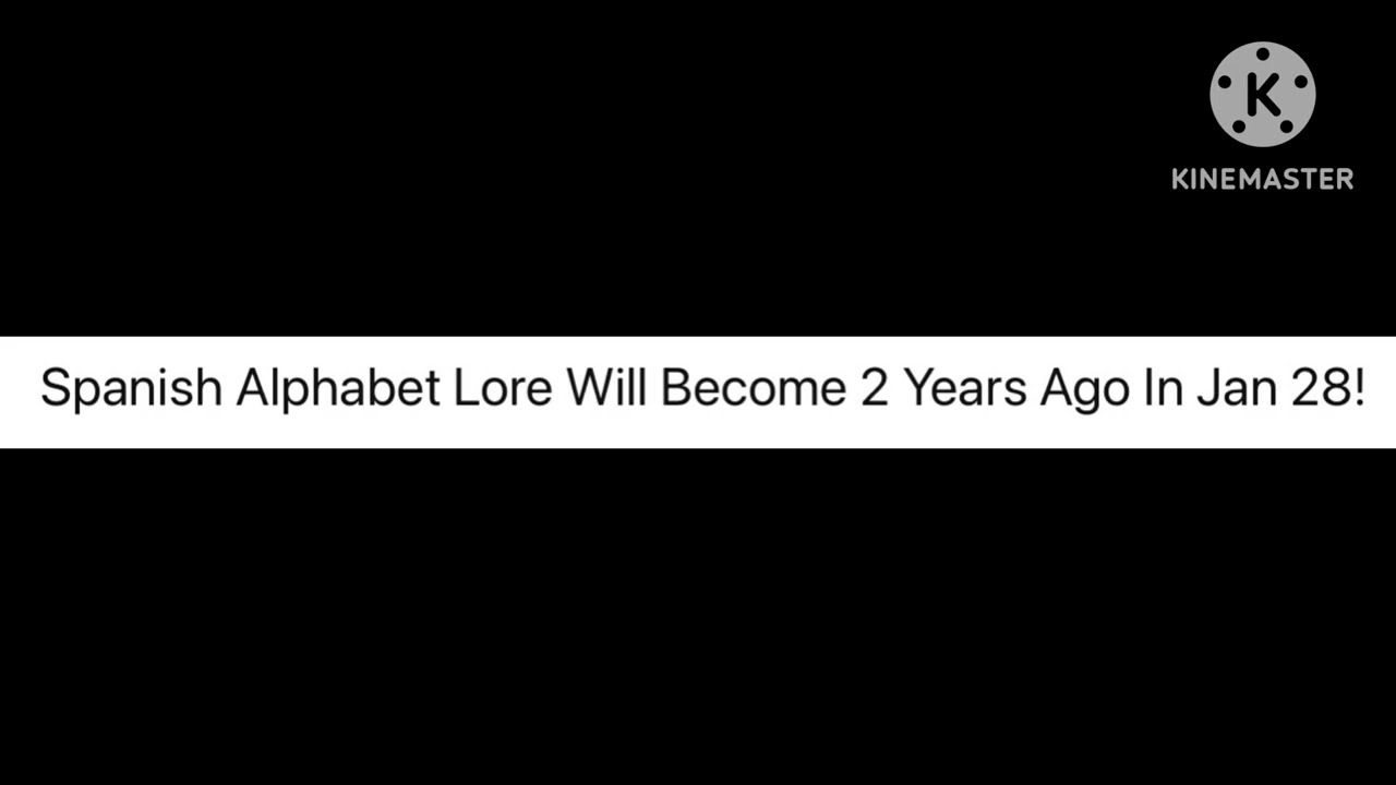 Spanish Alphabet Lore Will Become 2 years old tomorrow