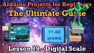 Arduino Ultimate Guide Lesson 19 – Load Cell Accurate Digital Scale