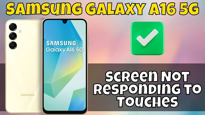 How to Fix Samsung Galaxy A16 5g Screen Not Responding to Touches