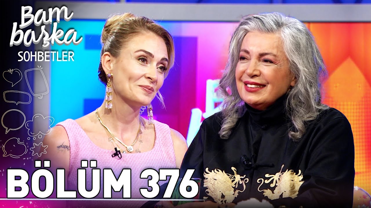 Bambaşka Sohbetler 376. Bölüm - Seyyal Taner | 