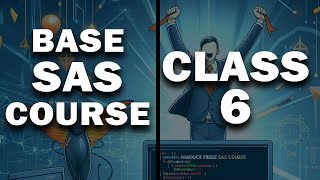 SAS Base Course Class -6 | SAS Course for Beginner #sasonlinetraining #sasprogramming