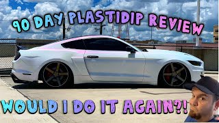 Plastidip 90 Days Later... Would I do it again?!