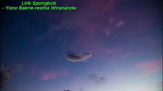 Lirik Spongbob  Yono Bakrierestha Wirananda