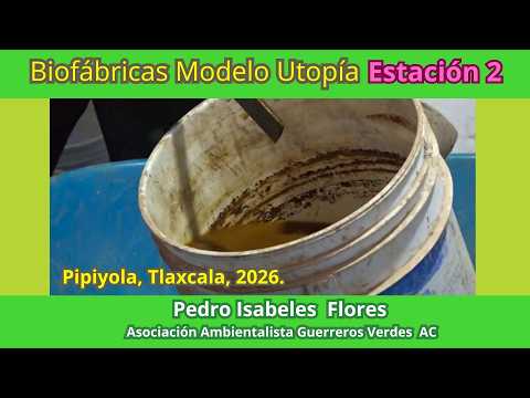Utopia Model Biofactories: Preparation of Station 2, Pipiyola Tlaxcala 2026.