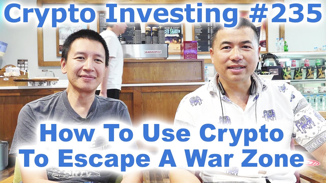 Crypto Investing #235 - How To Use Crypto To Escape A War Zone - By Tai Zen  & Leon Fu