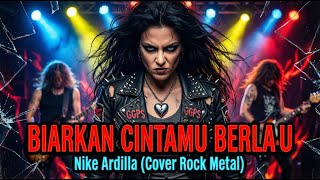 Biarkan Cintamu Berlalu  Nike Ardilla cover Rock Metal  Ggps