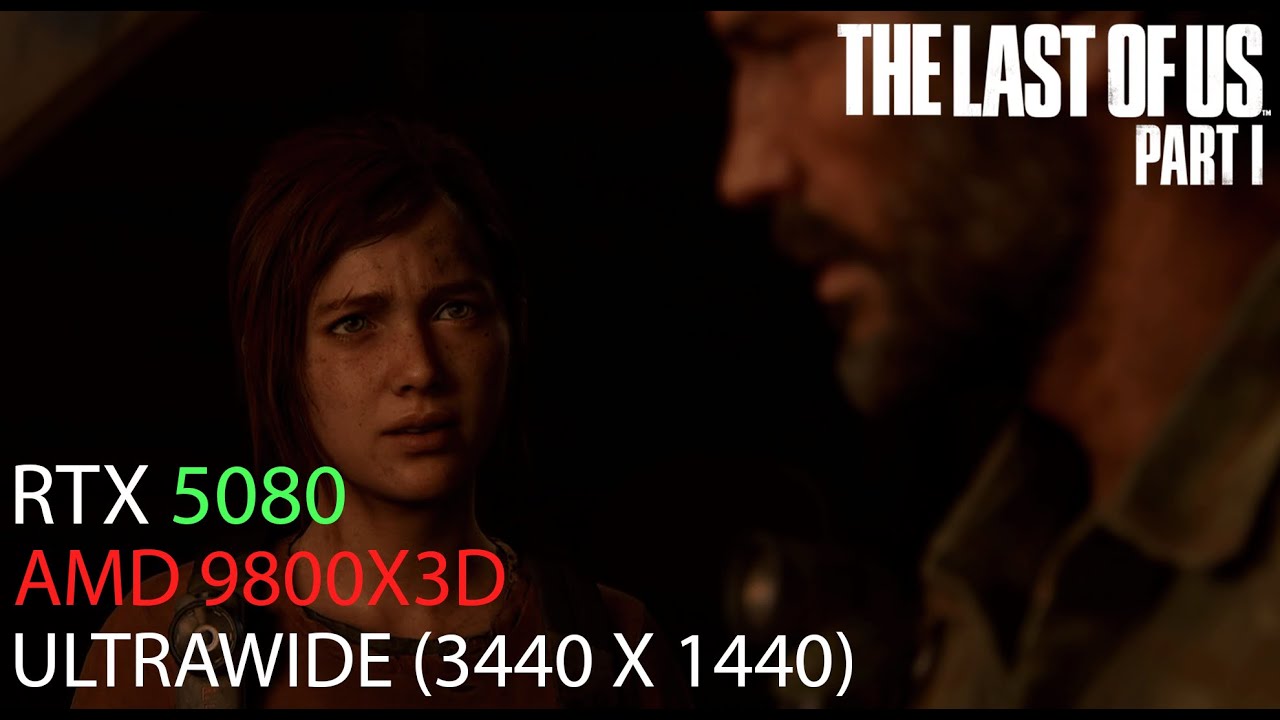 The Last of Us Part 1 (PC) | RTX 5080 + AMD Ryzen 9800X3D | Ultrawide | Ultra Settings