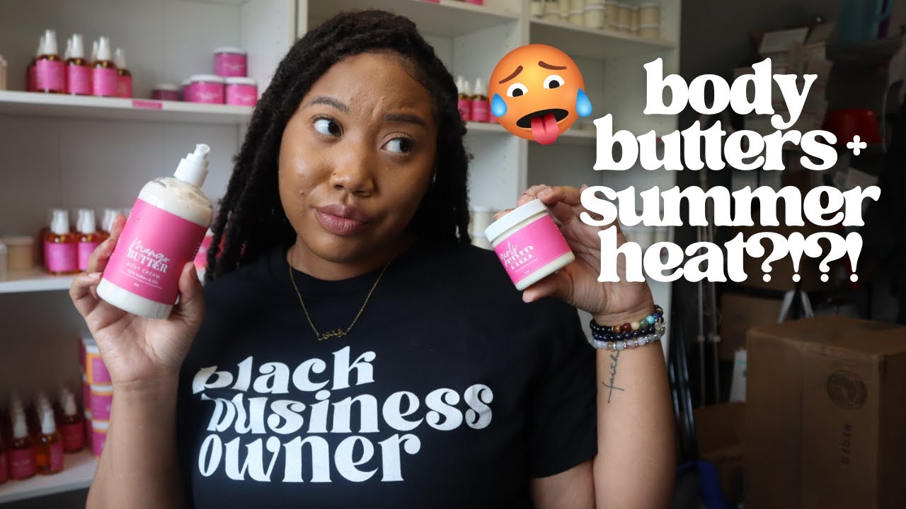 Shipping Body Butters During The Summer?!?!