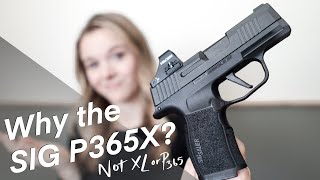 Why I chose the SIG P365X over the P365 or the XL