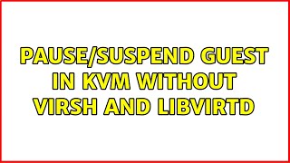 Pause/Suspend guest in KVM without virsh and libvirtd