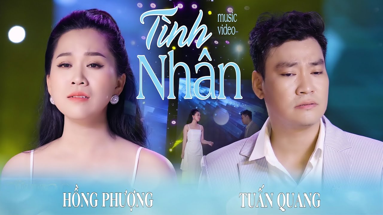 [MV] Tình Nhân | Tuấn Quang ft Hồng Phượng | Live Show 20 Năm Sự Nghiệp Ca Hát & Sáng Tác