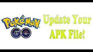 HOW TO UPDATE YOUR POKEMON GO APK TO VERSION 0.35.0