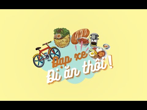 Video ĐẠP XE ĐI ĂN THÔI | Tập 1: Cù Kỳ sốt me và Thưng nướng... - youtube