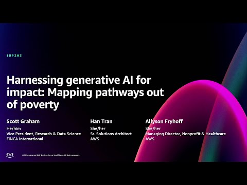 AWS re:Invent 2024 - Harnessing generative AI for impact: Mapping pathways out of poverty (IMP203) Episode cover