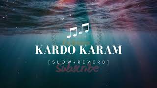 || Hamd || kardo karam || Slow & Reverb