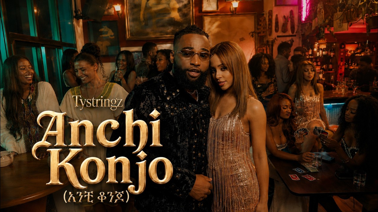 TyStringz – Anchi Konjo (አንቺ ቆንጆ) [Official Music Video]