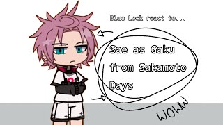 Blue Lock react to Sae as Gaku || FINISHED || 2X SPEED ||