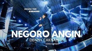 KARAOKE NEGORO ANGIN - DENNY CAKNAN (VERSI KONSER)